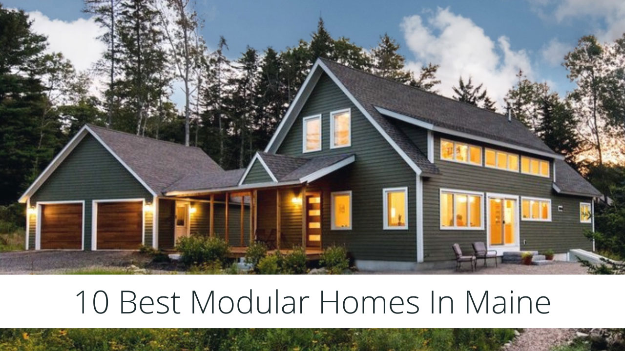 10 Best Modular Homes In Maine (With Prices)