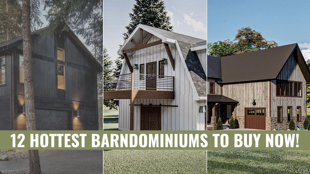 12 Hottest Barndominiums To Buy Now!