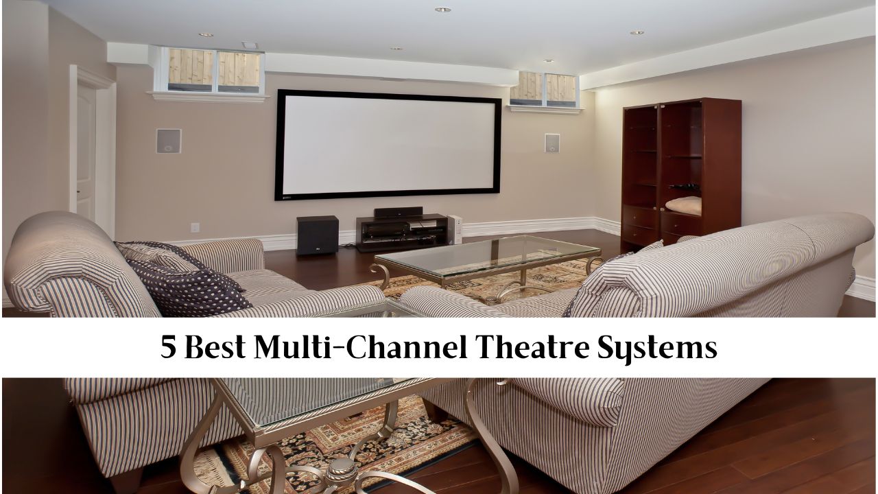 5 Best Multi-Channel Theatre Systems