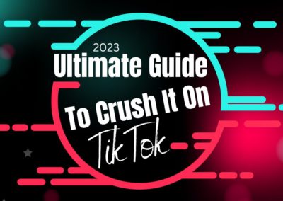Ultimate Guide To Crushing It On TikTok (2023)