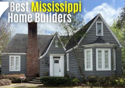 7 Best Home Builders in Mississippi