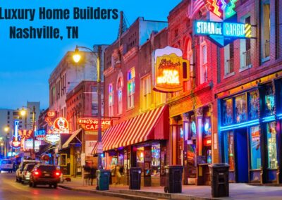 Luxury Living in Nashville: Top 7 Home Builders