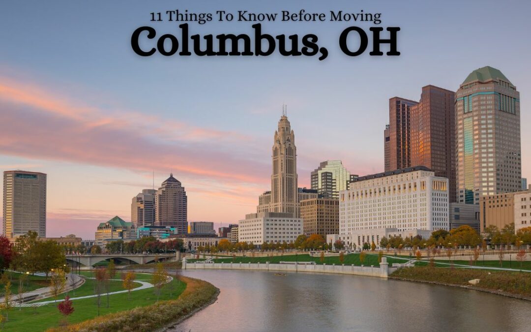Moving To Columbus: 11 Quick Things To Know [2024]